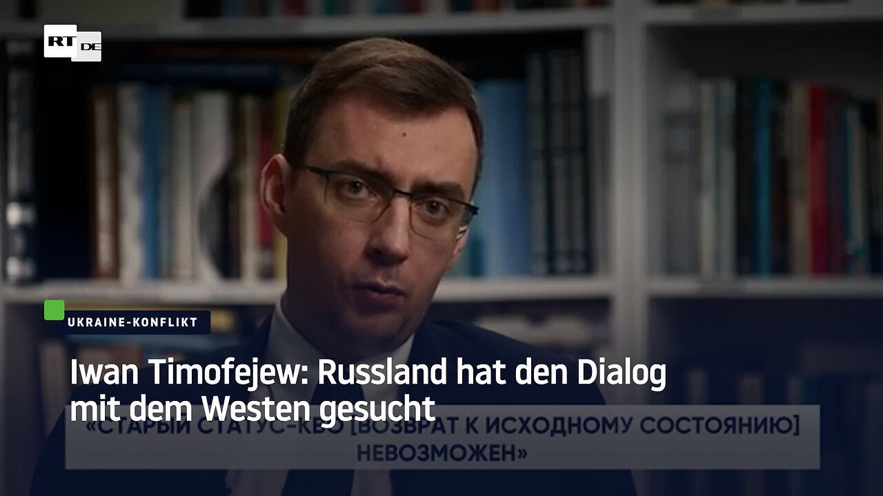 Iwan Timofejew: Russland hat den Dialog mit dem Westen gesucht