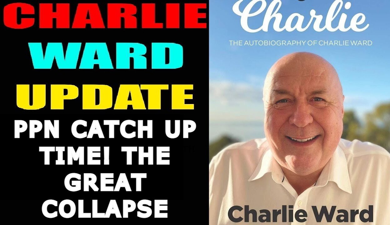 CHARLIE WARD SHOCKING NEWS 6/24/22 - PPN CATCH UP TIME! THE GREAT COLLAPSE