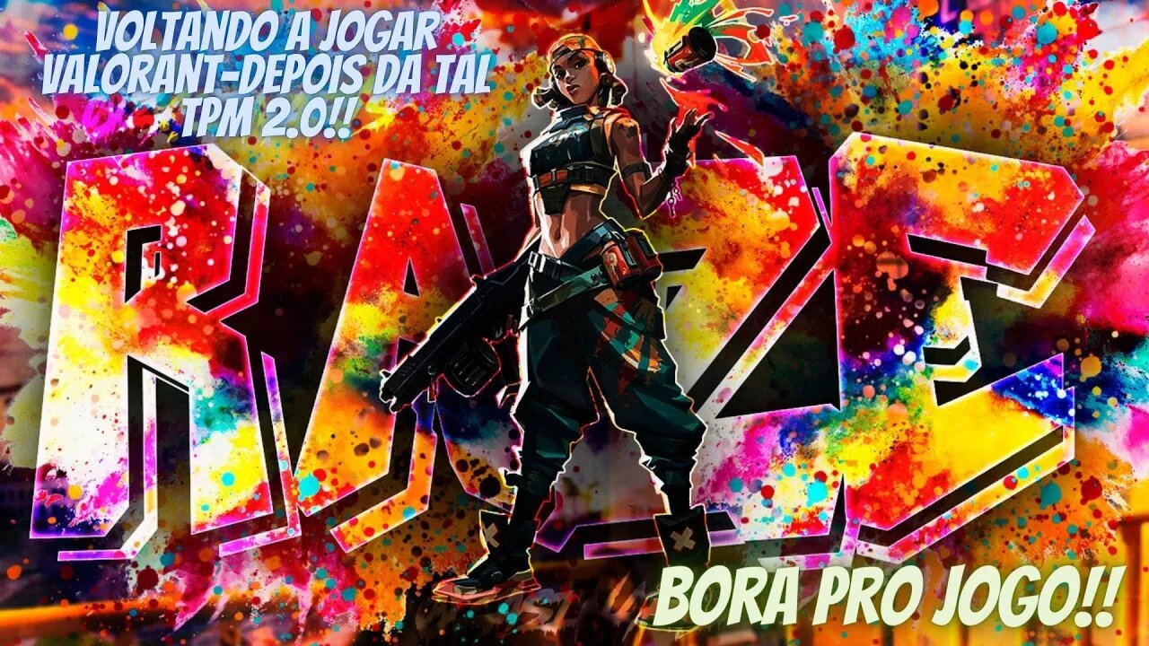 Voltando a jogar Valorant depois da tal TPM 2.0!!
