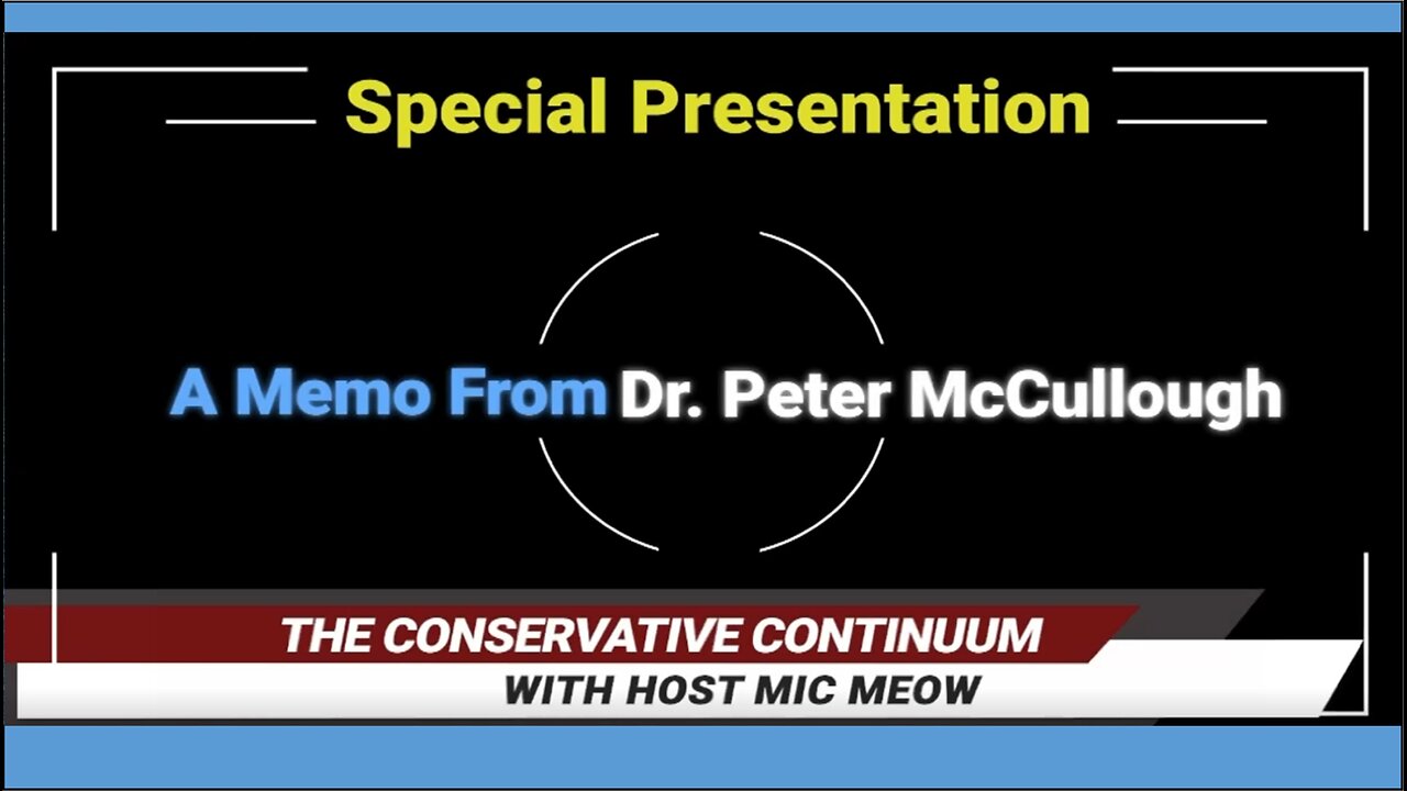 A Conservative Continuum Special Presentation: "A Memo From Dr. Peter McCullough"