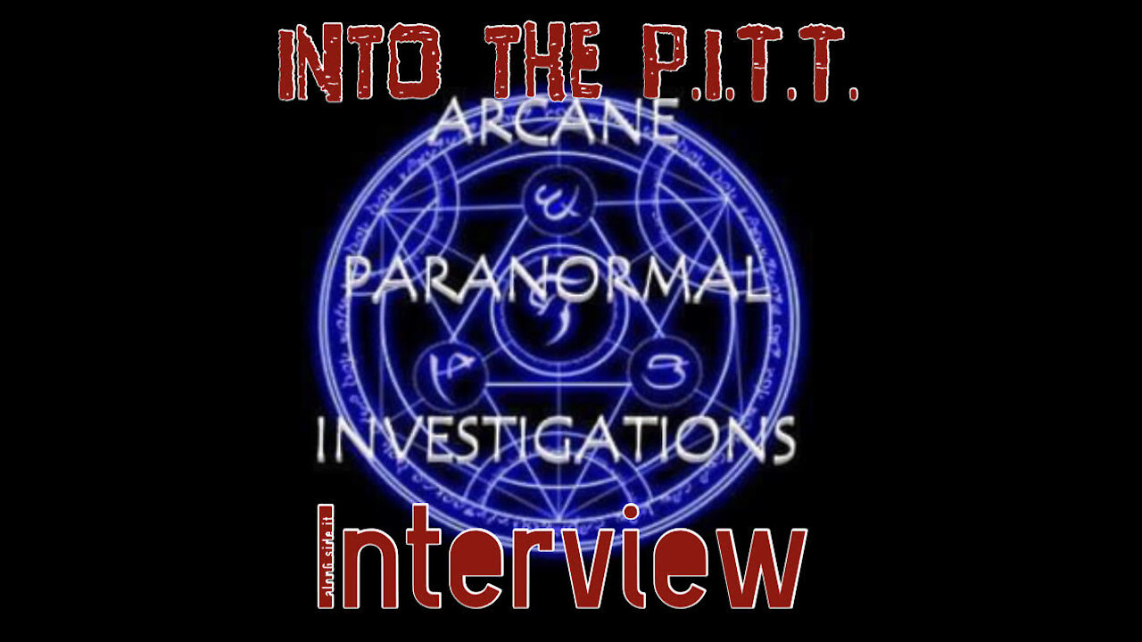 Into the P.I.T.T.-Arcane Paranormal Investigations