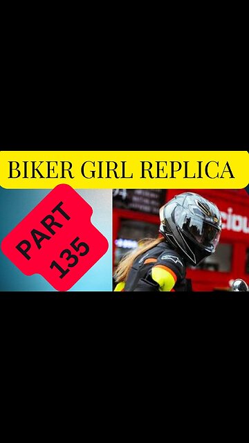 Biker Girl Replica Part 135