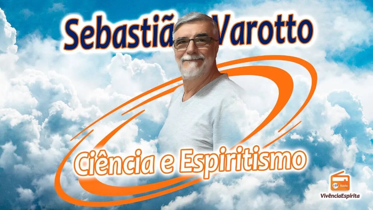 1006 - Ciência e Espiritismo com Sebastião Varotto