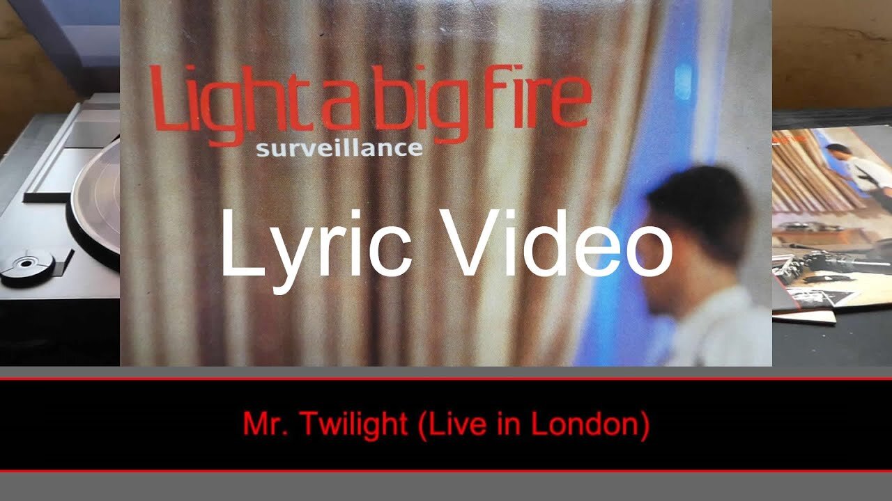 Light a big fire: Mr. Twilight (Live in London) - Lyric Video