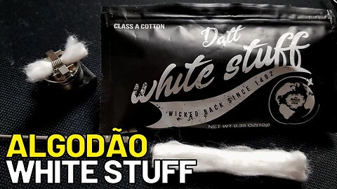 Como usar o algodão WHITE STUFF no vape? Como montar o vape?