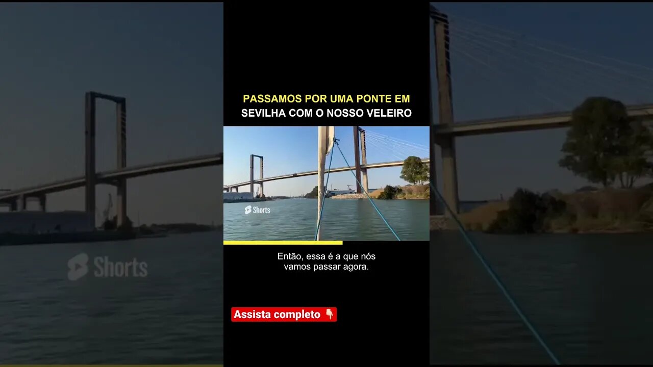 POR BAIXO DA PONTE DE VELEIRO #barco #veleiro #lancha #sevilha #espanha