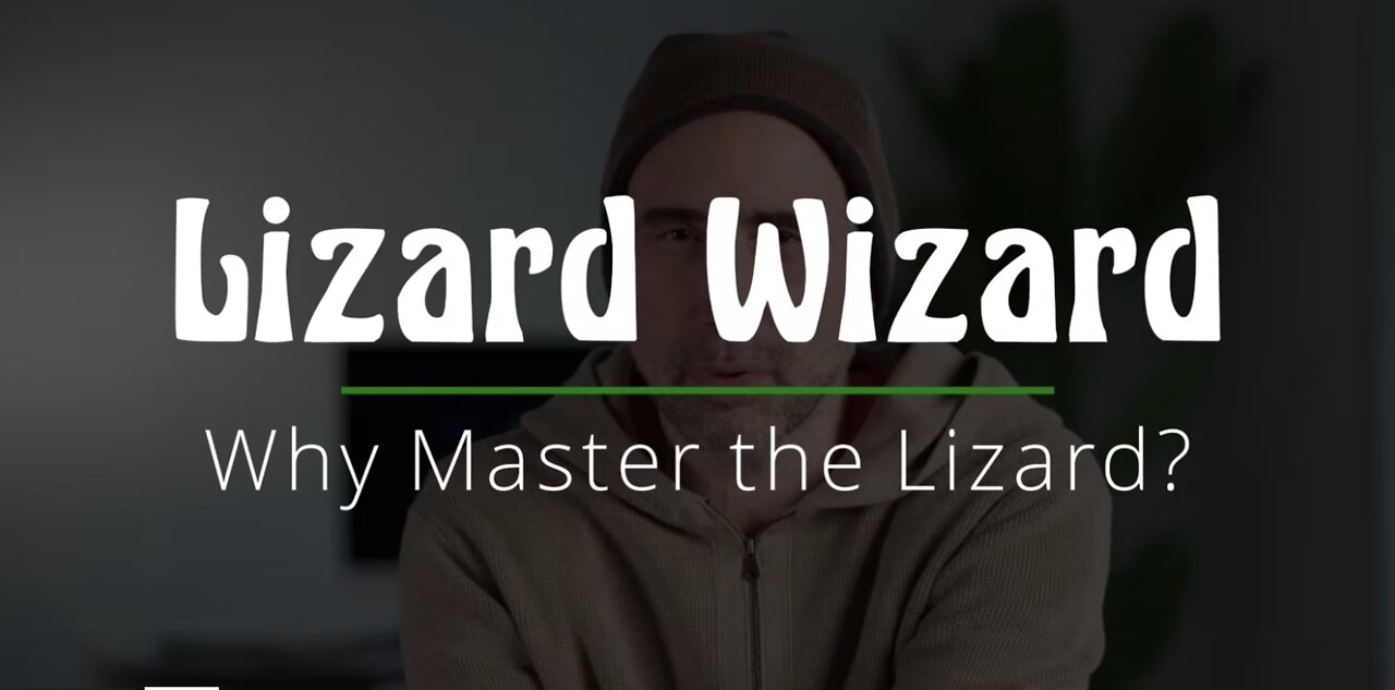15-lizardwizard-why-master-the-lizard (2160p)