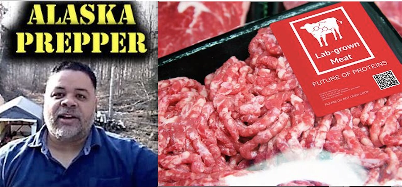 Alaska Prepper is Wrong about LAB GROWN MEAT!