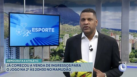 Democrata x Athletic: Já Começou a Venda de Ingressos para o Jogo na 2ª às 20h30 no Mamudão.