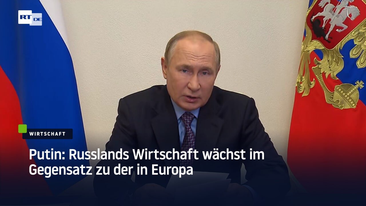 Putin: Russlands Wirtschaft wächst im Gegensatz zu der in Europa