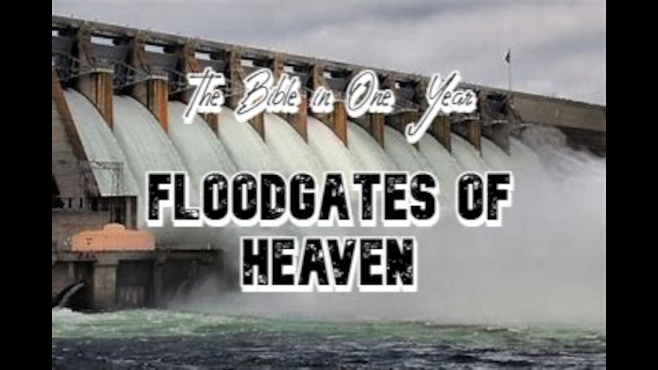 The Bible in One Year: Day 273 Floodgates of Heaven