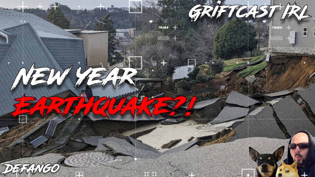 2024 Starts off with a Bang! #earthquake #tsunami Griftcast IRL 1/1/20204