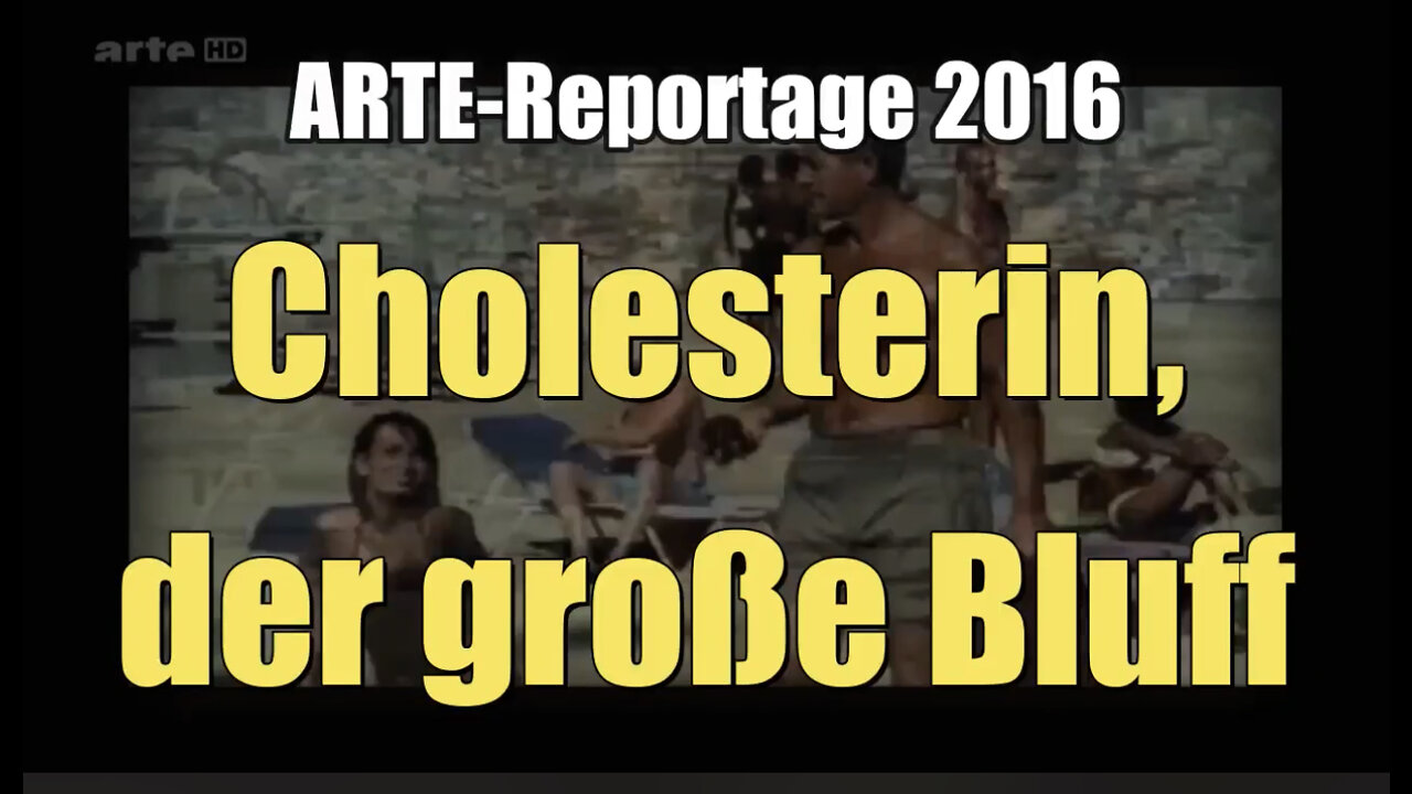 Cholesterin, der große Bluff (ARTE I 18.10.2016)