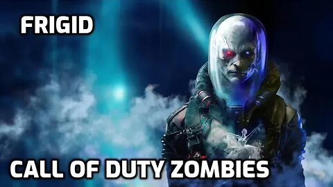 Frigid - Call Of Duty Zombies