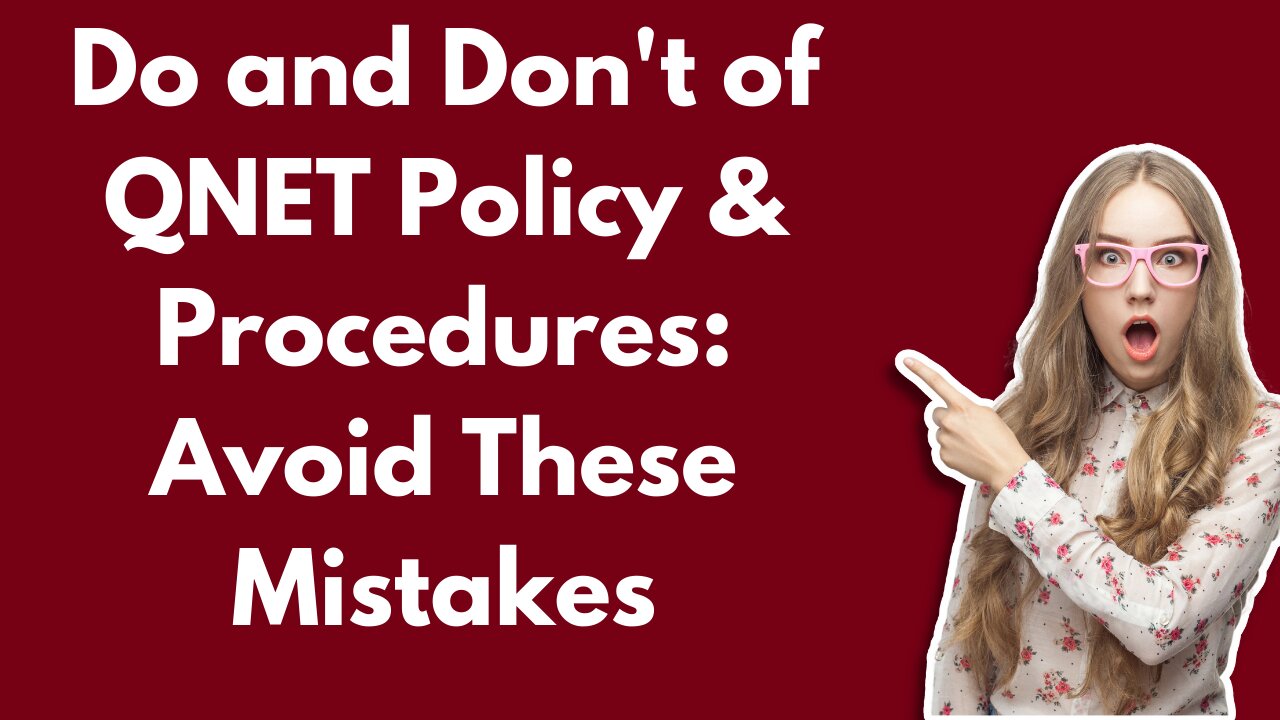 Do and Don't of QNET Policy and Procedures: Avoid These Mistakes