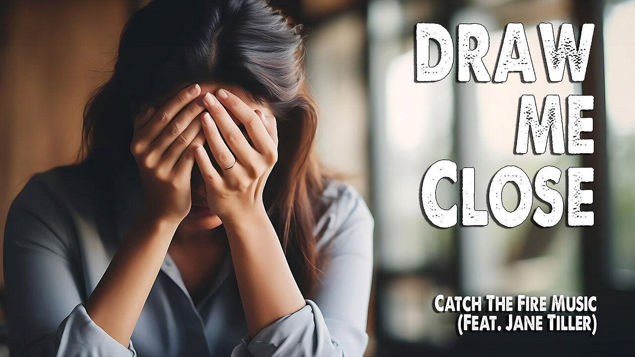 Draw Me Close | Catch the Fire Music (Feat. Jane Tiller) (Worship Lyric Video)