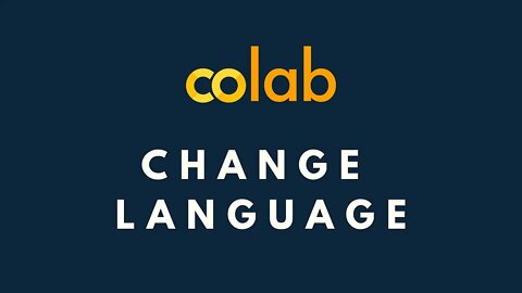 How to change the google colab language.