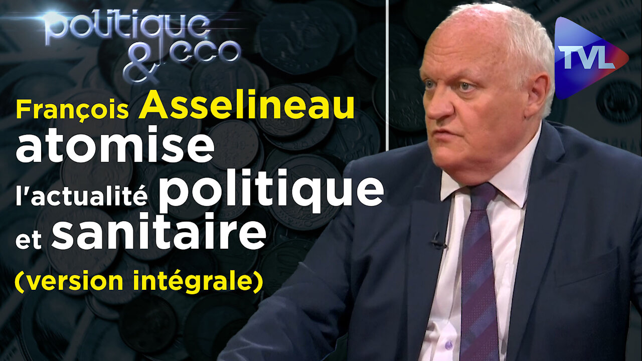 F. Asselineau (UPR) atomise l'actualité politique et sanitaire (version intégrale) - Poléco 310 :