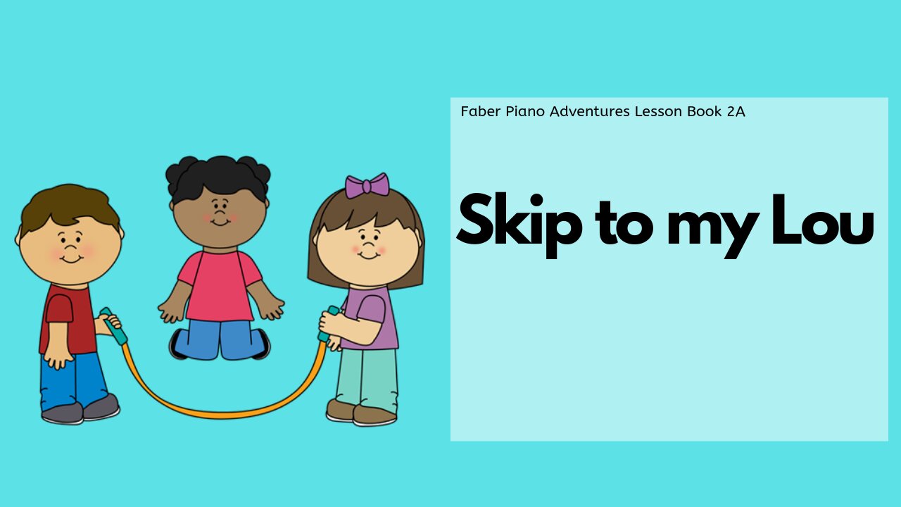 Piano Adventures Lesson Book 2A - Skip to My Lou