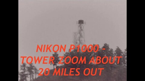 Zoom Test, Tower 20 Miles Away - Nikon P-1000 This is Insane