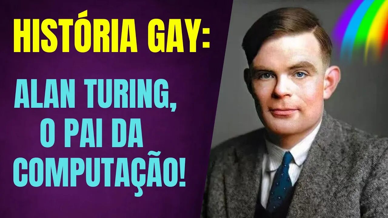 HISTÓRIA GAY: ALAN TURING, O PAI DA COMPUTAÇÃO!