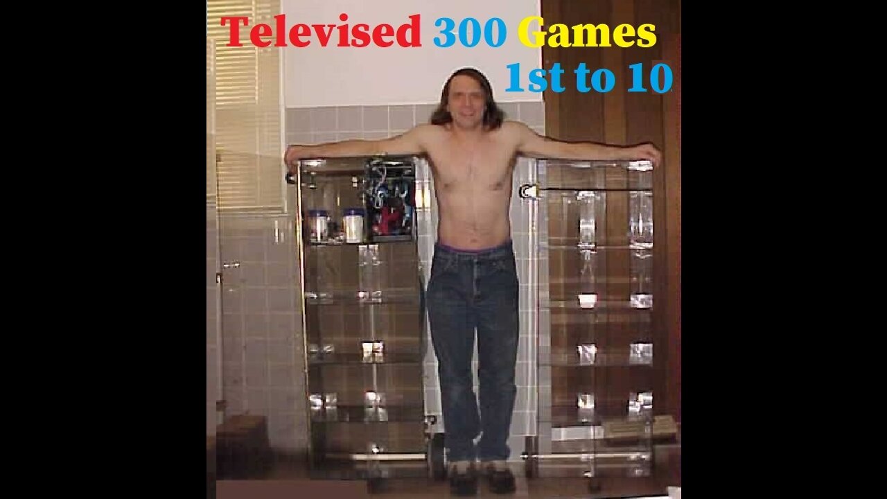 Televised 300 games the FIRST 10 EVER televised 300 games