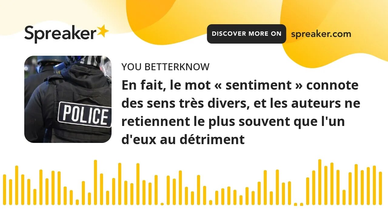 En fait, le mot « sentiment » connote des sens très divers, et les auteurs ne retiennent le plus sou