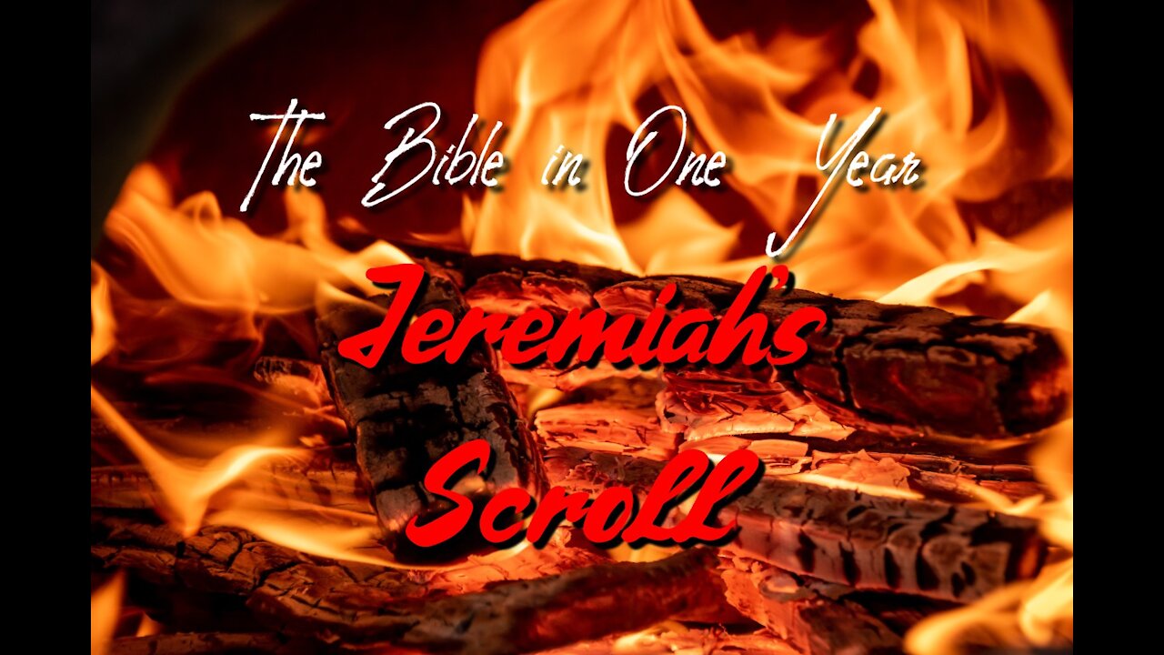 The Bible in One Year: Day 229 Jeremiah's Scroll