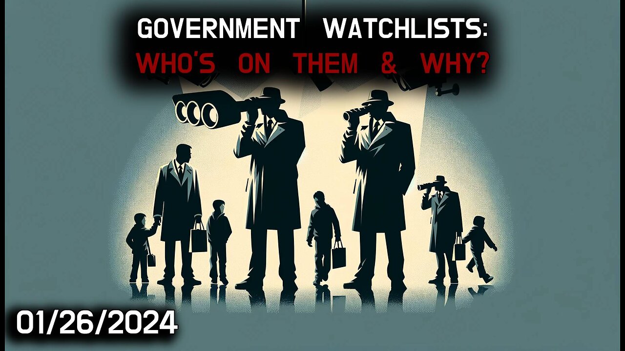 🔍📋 Government Watchlists: Unraveling the Mystery of Inclusion 📋🔍