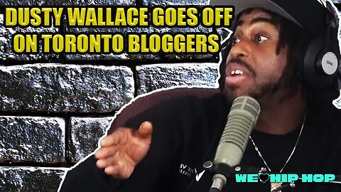 Dusty Wallace Goes Off On Toronto Blogger & WAY More