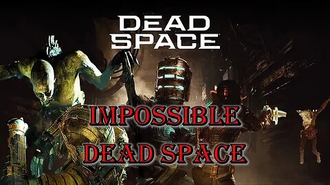 DEAD SPACE REMAKE IMPOSSIBLE FULL GAME PLASMA CUTTER ONLY