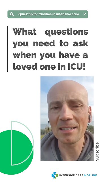 Quick Tip for Families in ICU: What Questions You Need to Ask When You Have a Loved One in ICU!