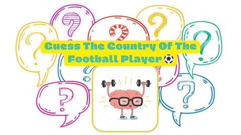 "Test Your Knowledge" (Guess The Country Of The Football Player ⚽️)