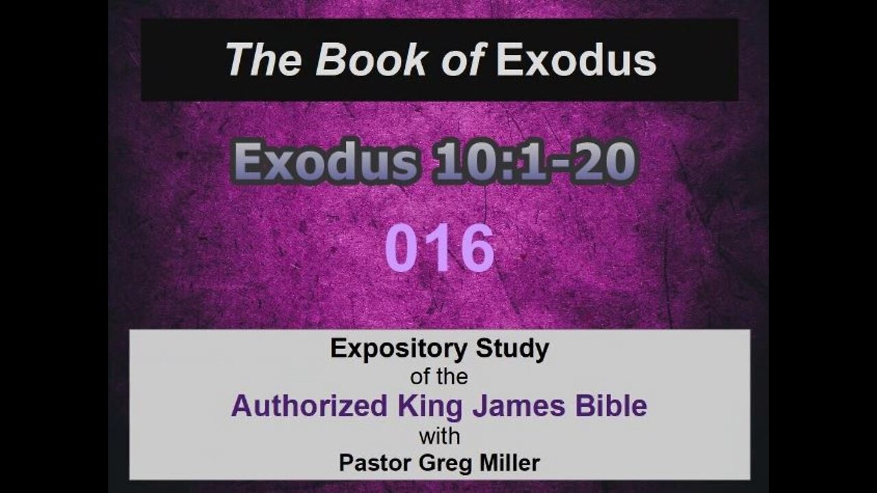 016 Exodus 10:1-20 (Exodus Studies)