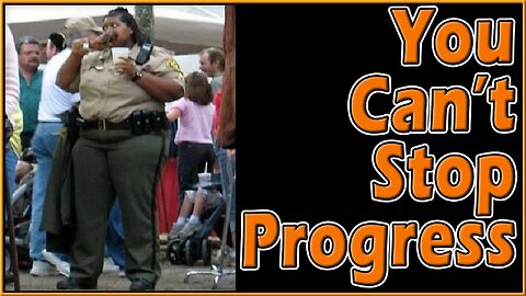 You Can't Stop Progress 335