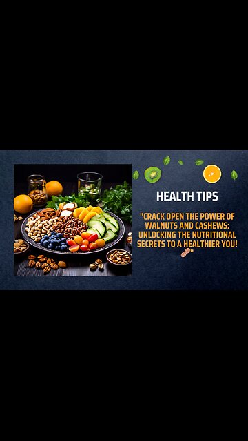 Crack Open the Power of Walnuts and Cashews