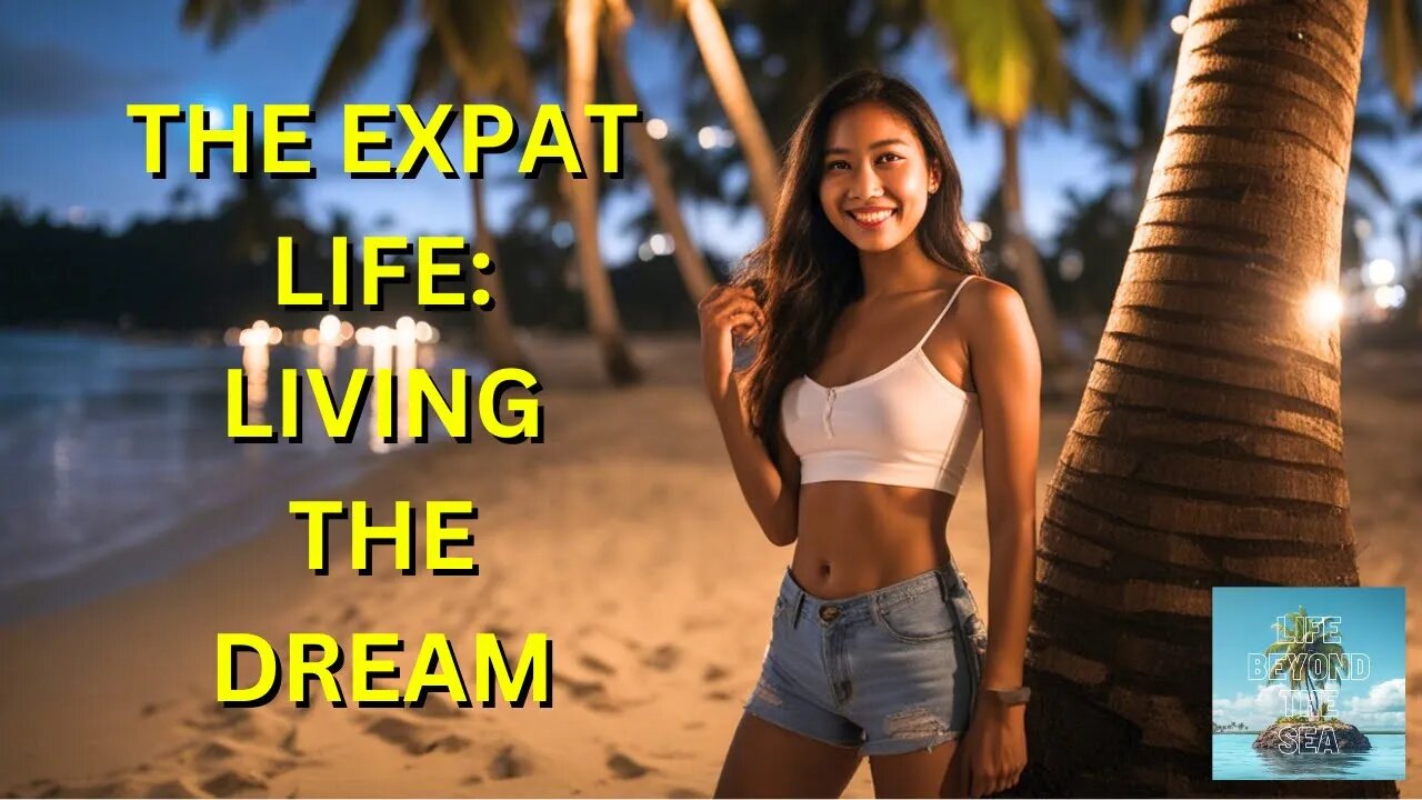 Expat Life: Living The Dream!