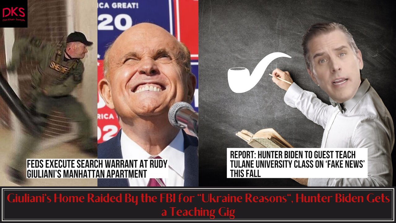 Giuliani's Home Raided By the FBI for "Ukraine Reasons", Hunter Biden Gets a Teaching Gig