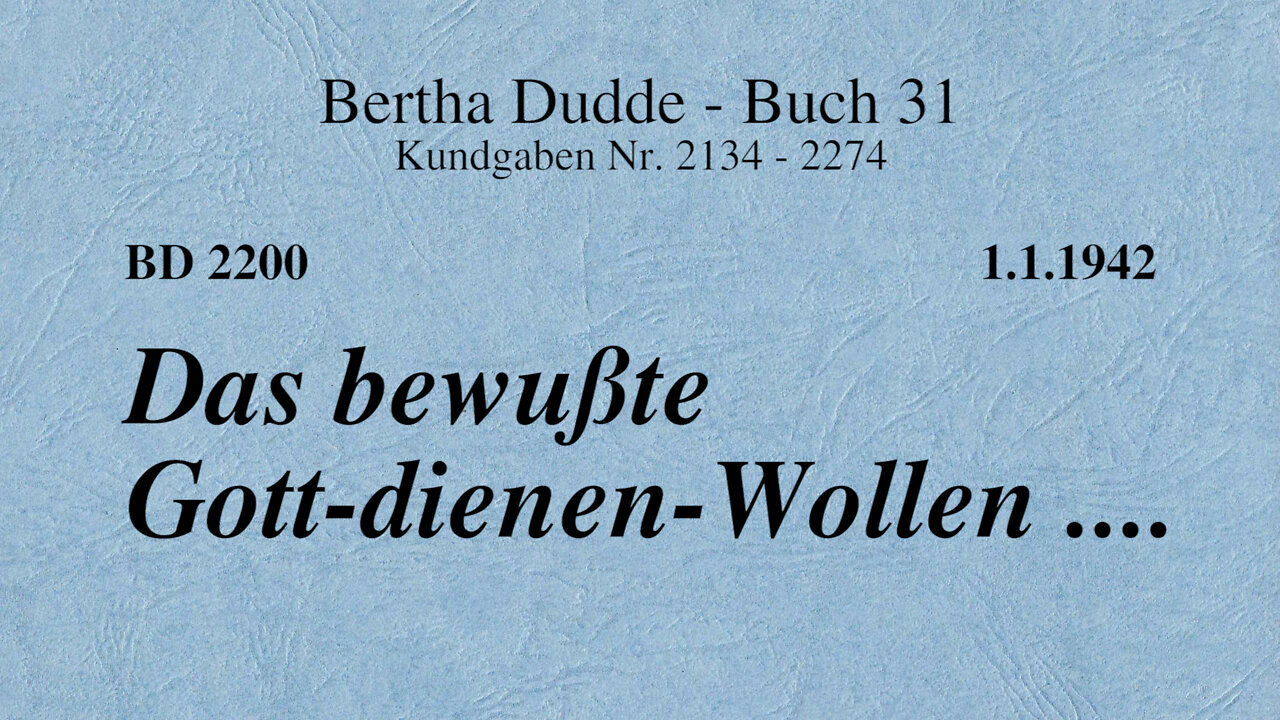 BD 2200 - DAS BEWUSSTE GOTT-DIENEN-WOLLEN ....