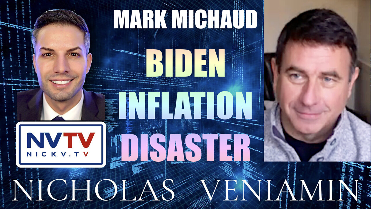 Mark Michaud Discusses Biden Inflation Disaster with Nicholas Veniamin