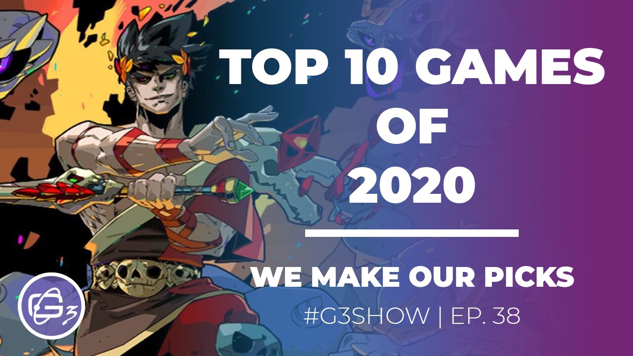 TOP TEN GAMES OF 2020 - THE G3 SHOW - EP 38