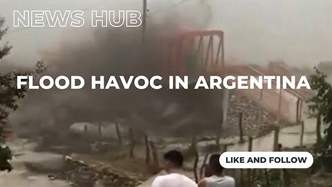 Unbelievable Footage: Argentina Floods Devastate New Bridge ||news Hub