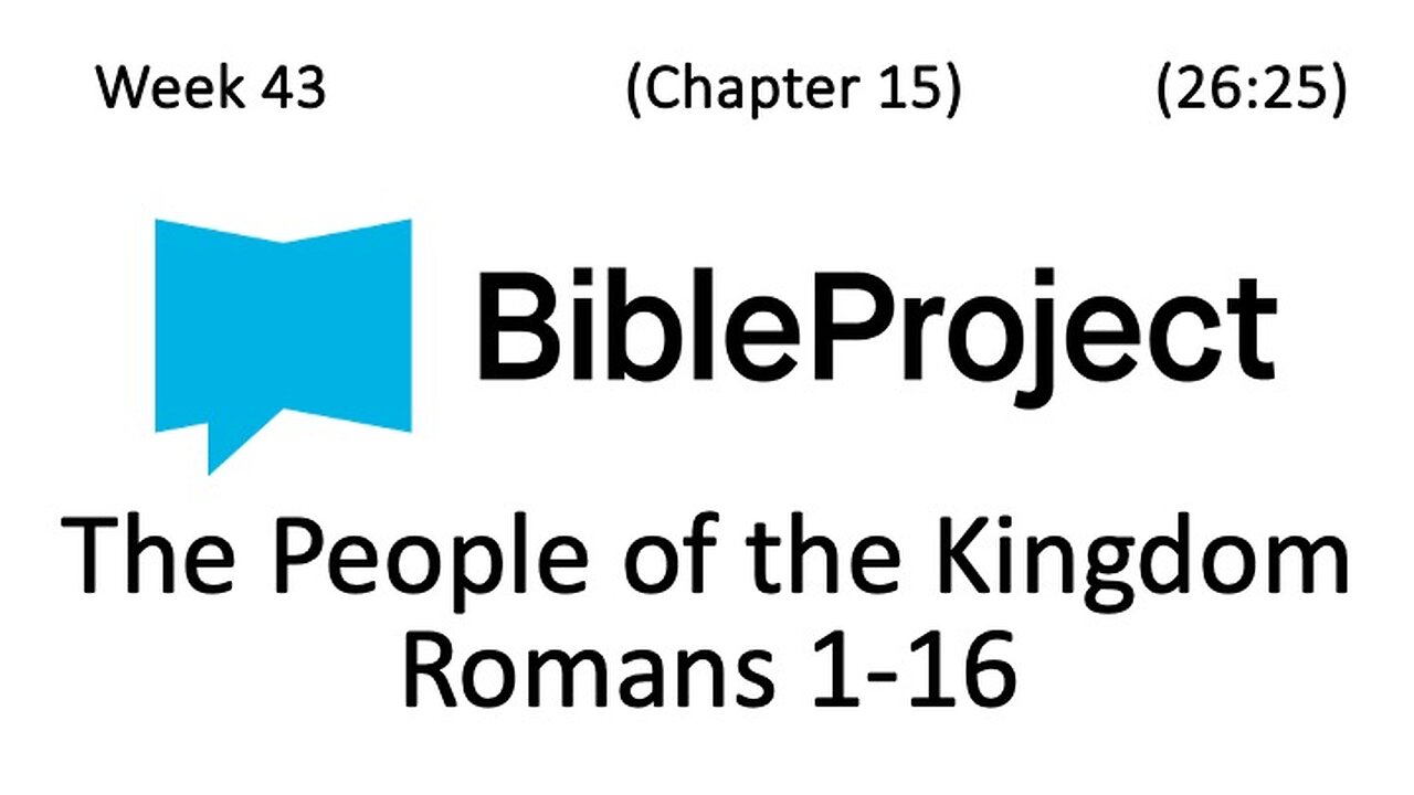 2024-11-06 Bible in a Year Week 43 - Romans 1-16