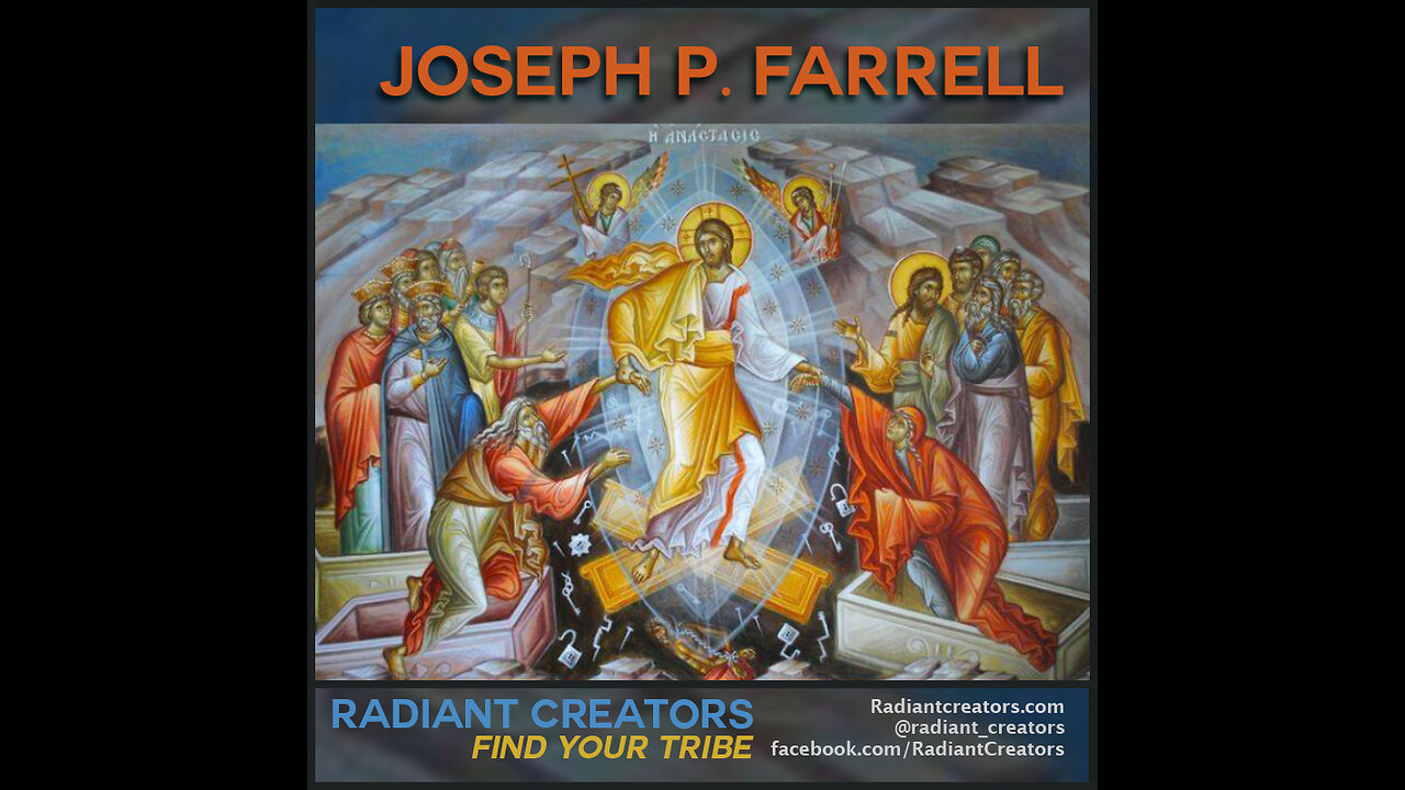 Joseph P. Farrell – Ukraine, The Proxy War Against Orthodoxy - Angelic and Demonic Plasma