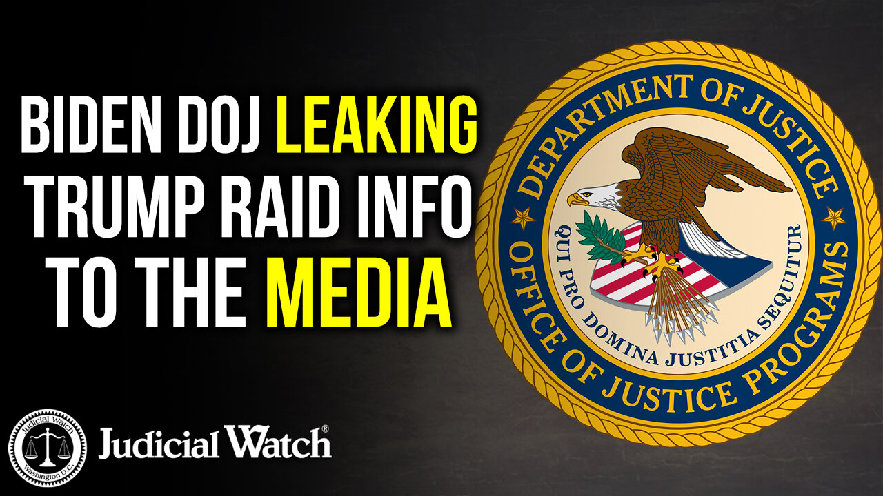 Biden DOJ Leaking Trump Raid Information to the Media!