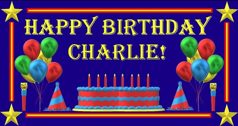 Happy Birthday 3D - Happy Birthday Charlie - Happy Birthday To You - Happy Birthday Song