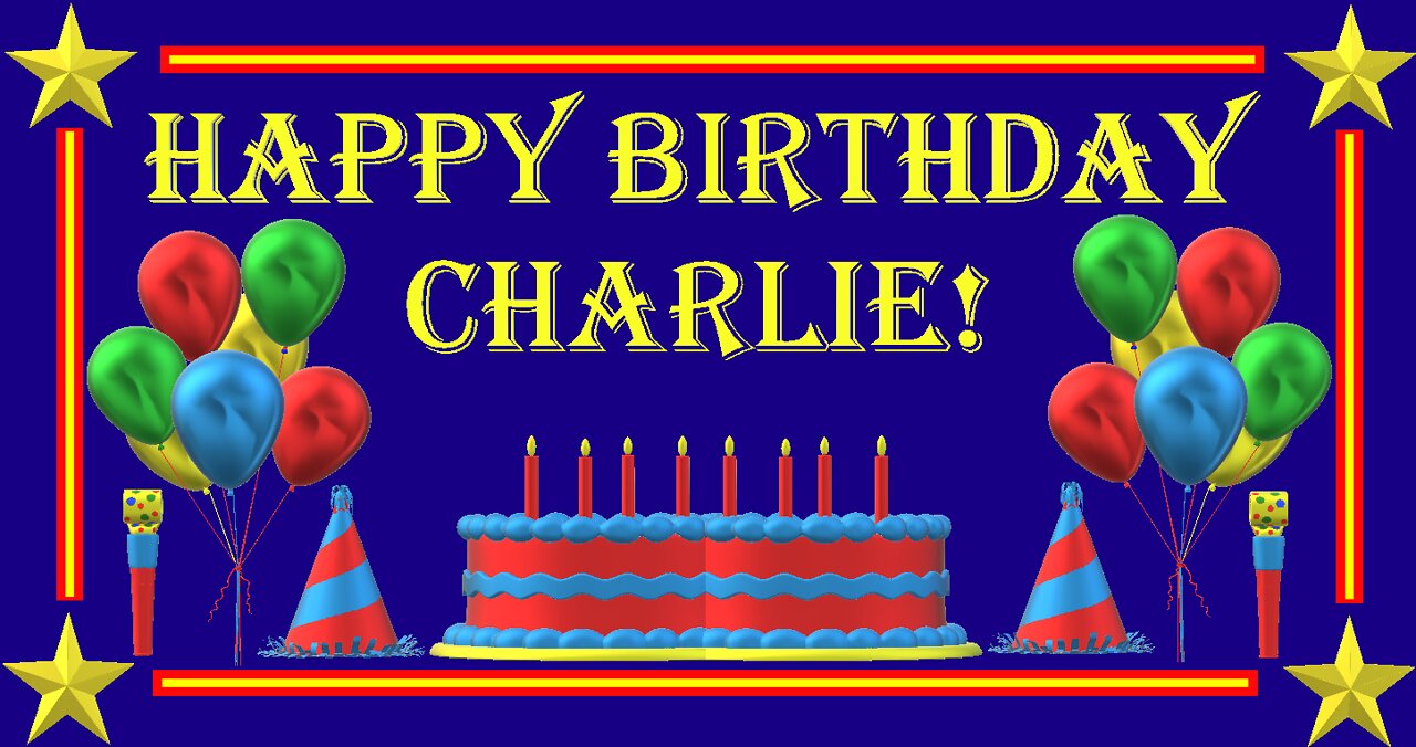 Happy Birthday 3D - Happy Birthday Charlie - Happy Birthday To You - Happy Birthday Song