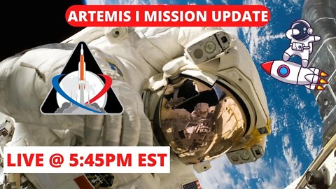 ARTEMIS I MISSION UPDATE - 08/30/22