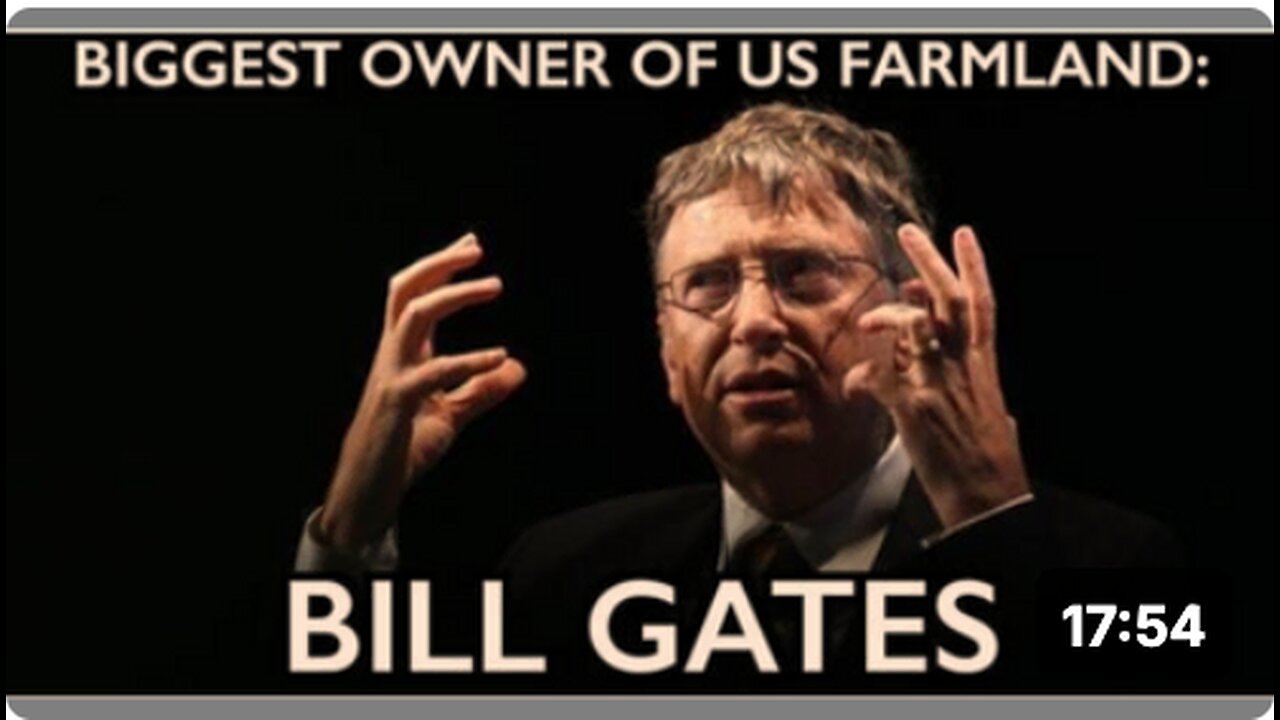 America's Top Owner of Farmland: Bill Gates -- In Control of Food