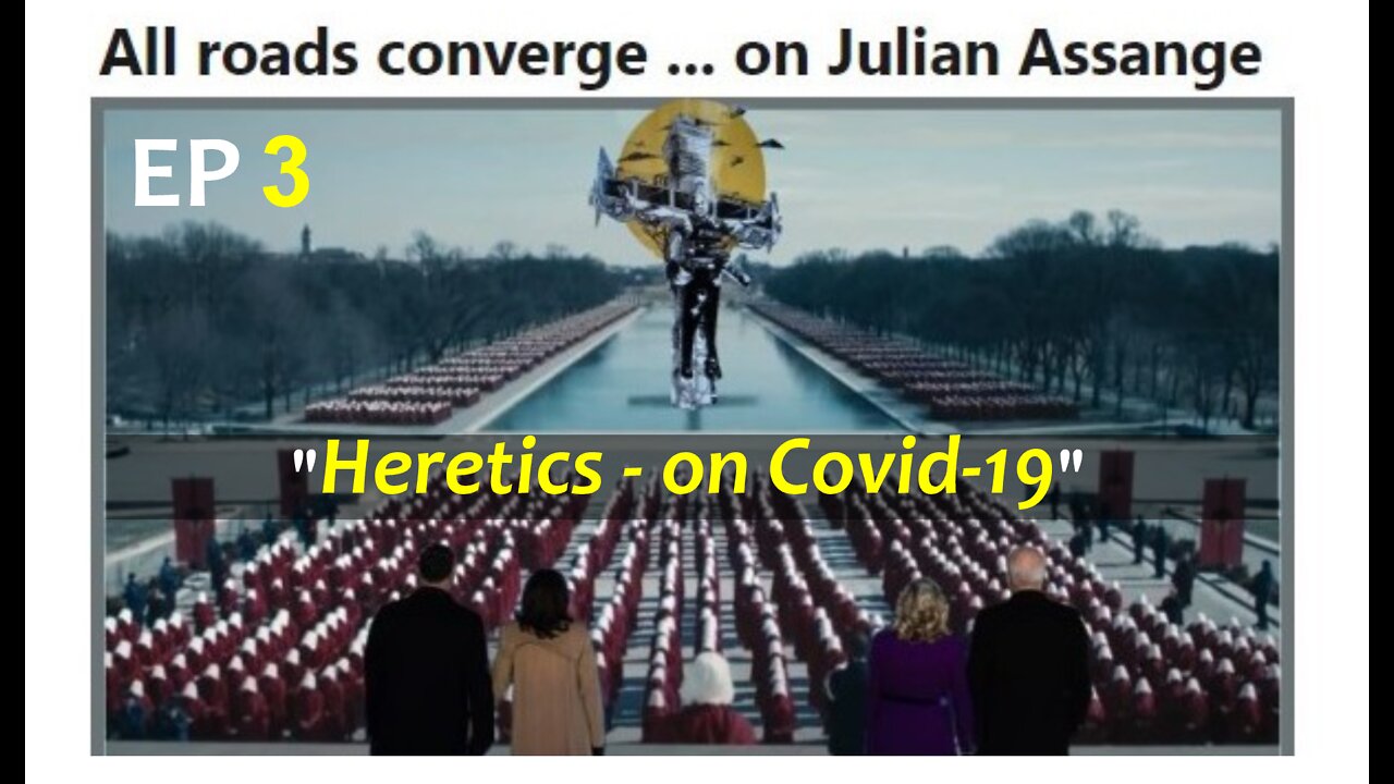 Ep 3: "Heretics on Covid-19" (from PART 10 of the "Assange Archives")